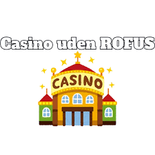 Opdag Online Casinoer Uden ROFUS Spil Uden Begrænsninger Opdag Online Casinoer Uden ROFUS Spil Uden Begrænsninger